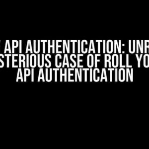 Airflow API Authentication: Unraveling the Mysterious Case of Roll Your Own API Authentication