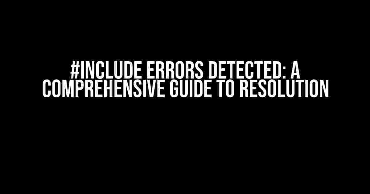 #include Errors Detected: A Comprehensive Guide to Resolution