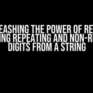 Unleashing the Power of Regex: Outputting Repeating and Non-Repeating Digits from a String