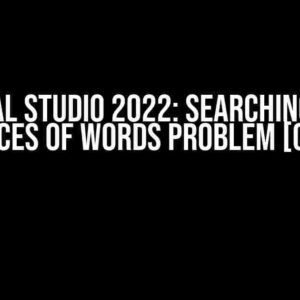 Visual Studio 2022: Searching for instances of words problem [closed]